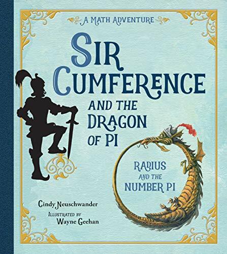 Sir Cumference and the Dragon of Pi: A Math Adventure,Cindy Neuschwander, Wayne