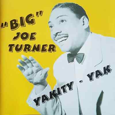 BIG JOE TURNER Yakity Yak CD - 30 tracks, 1950s Rock 'n' Roll Rhythm & Blues NEW