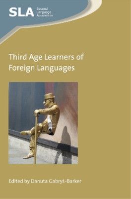 Danuta Gabryś-Barker Third Age Learners of Foreign Languages (Gebundene Ausgabe)