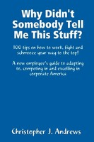 Christopher J. Andrews | Why Didn't Somebody Tell Me This Stuff? | Taschenbuch