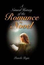 Image of Natural History of the Romance Novel, Paperback by Regis, Pamela, Brand New, ...