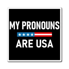 My Pronouns are USA Magnet Anti Woke Magnet Bumper Sticker Pronouns Sucks Magnet