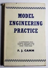 Model Engineering Practice F.J. Camm Covering Everything from Expert 1957 HC DJ