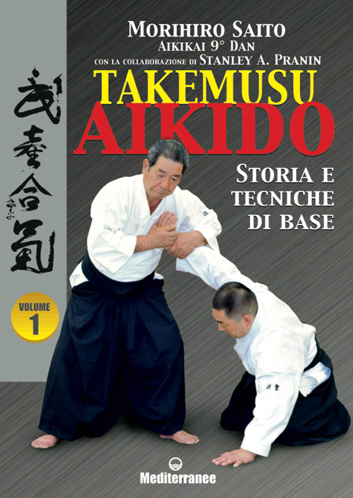 Libri Morihiro Saito - Takemusu Aikido Vol. 1