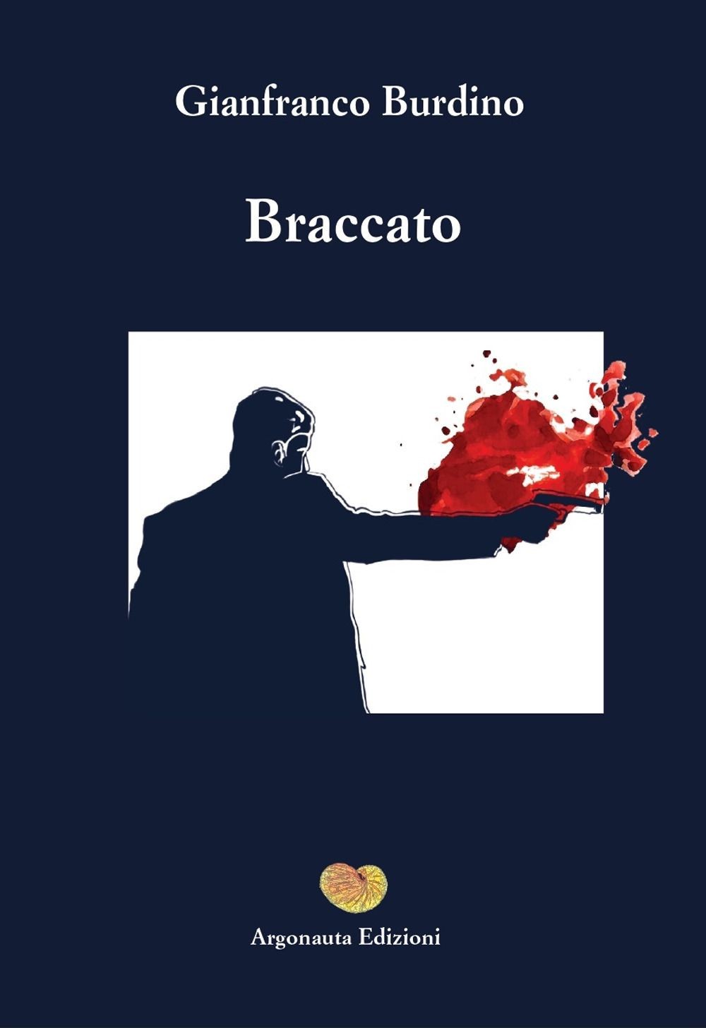 Libri Gianfranco Burdino - Braccato