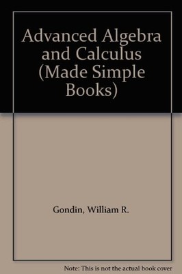 Advanced Algebra and Calculus (Made Simp..., Sohmer, B.