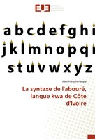 Aboi FrançOis Yangra | La Syntaxe De L'abouré, Langue Kwa De CôTe D'ivoire