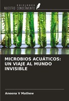 Aneena V Mathew | Microbios AcuÁTicos: UN Viaje AL Mundo Invisible | Taschenbuch