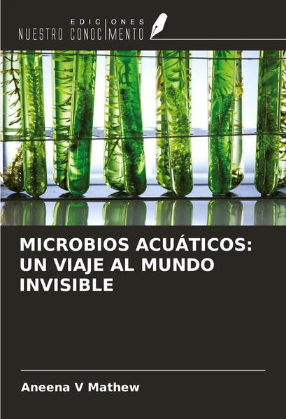 Aneena V Mathew | Microbios AcuÁTicos: UN Viaje AL Mundo Invisible | Taschenbuch-image