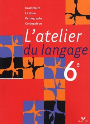 L'atelier du langage 6e - Béatrice Beltrando - V505758
