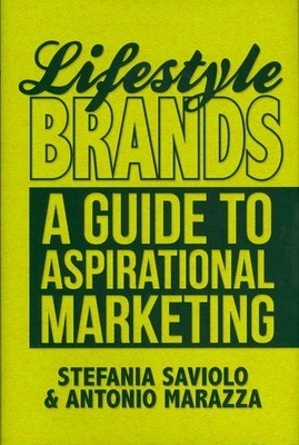 Lifestyle Brands A Guide to Aspirational Marketing by S ...