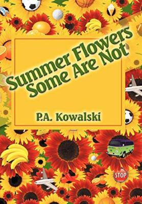 Summer Flowers Some Are Not by Kowalski  New 9781438947211 Fast Free Shipping-,