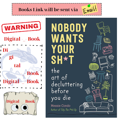 Nobody Wants Your Sh*t : The Art of Decluttering Before You Die by Messie Condo (2023, Hardcover) for sale online | eBay Nobody Wants Your Sh*t : The Art of Decluttering Before You Die by Messie Condo (2023, Hardcover) for sale online | eBay