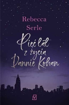 Pięć lat z życia Dannie Kohan (Piec zycia) REBECCA SERLE / Czwarta Strona