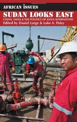 Sudan Looks East: China, India and the Politics of Asian Alterna