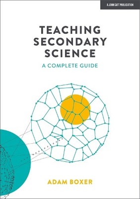 Adam Boxer Teaching Secondary Science: A Complete Guide (Taschenbuch)