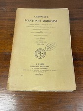 Livre Chronique D'Antonio Morosini 1899 Tome 2 par Léon Dorez (L1-2)