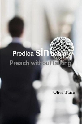 Predica sin hablar (Preach without talking) by Olivia Saldana (English) Paperbac