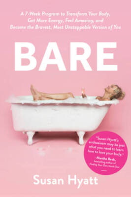 Bare: A 7-Week Program to Transform Your Body, Get More Energy, Feel Amaz - GOOD