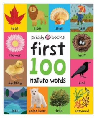 First 100 Padded: Nature Words - Board book By Priddy, Roger - VERY GOOD