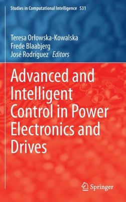 Orlowska-Kowalska - Advanced and Intelligent Control in Power Electron - X555z
