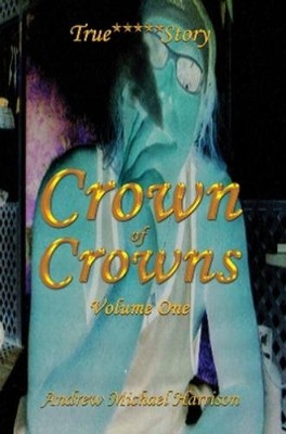 Andrew Michael Harrison Crown of Crowns (Taschenbuch)