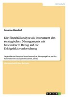 Die Einzelfallanalyse Als Instrument Des Strategischen Managements Mit Besondere