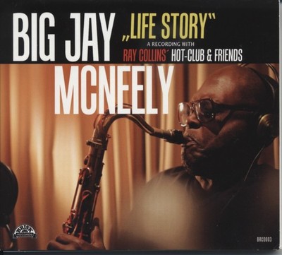 Big Jay McNeely - Life Story - with Ray Collin's Hot-Club (CD) - Retro R&B / ...