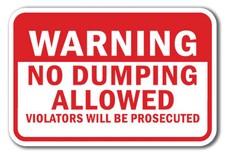 Warning No Dumping Allowed Violators Prosecuted Sign 12x18 Heavy Gauge Aluminum