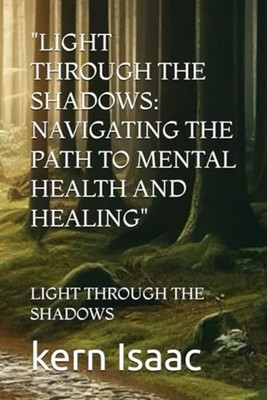 ''Light Through the Shadows - Navigating the Path to Men - paperback NEW KERN SHA
