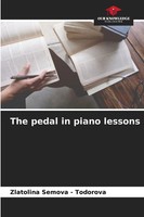 The Pedal In Piano Lessons Zlatolina Semova - Todorova Taschenbuch Englisch 2025