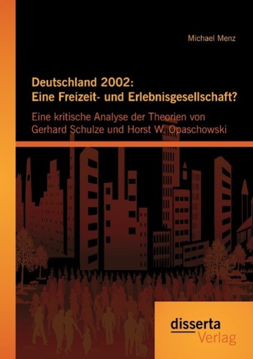 Deutschland 2002: Eine Freizeit- Und Erlebnisgesellschaft? Eine
