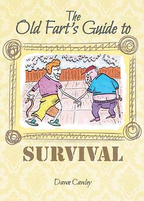 The Old Fart's Guide to Survival by Dawn Cawley (Paperback, 2016)