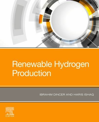 Renewable Hydrogen Production Dincer Ishaq Paperback Elsevier 9780323851763