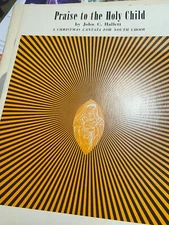 1960's  Rodeheaver Hall Mack  Praise to the Holy Child John Hallett Song Book