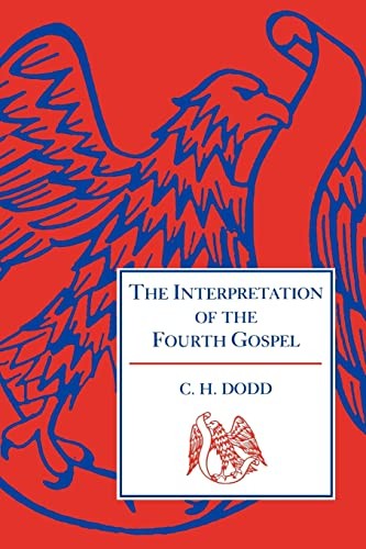 The Interpretation of the Fourth Gospel,C. H. Dodd