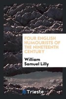 William Samuel Lilly | Four English Humourists Of The Nineteenth Century | Buch