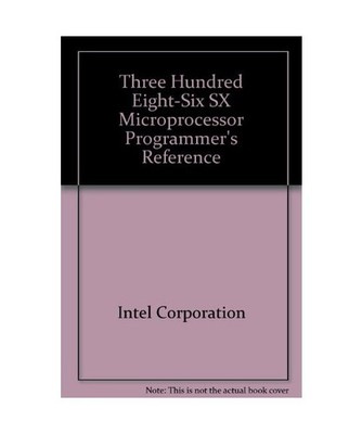 Three Hundred Eight-Six SX Microprocessor Programmer's Reference