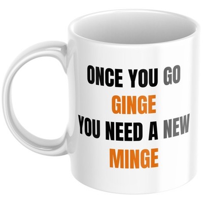 Lustige Tasse ''Once You Go Ginge... Minge'' - Rude Ginger Geschenk Tasse - Haarige Ente Drucke