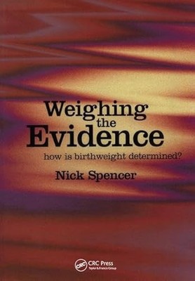 Weighing the Evidence: How is Birthweight Determined? by Nick Spencer NEW