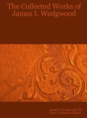 DD James I. Wedgwood (u. a.) | The Collected Works of James I. Wedgwood | Buch