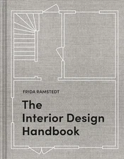 The Interior Design Handbook: Furnish, Decorate, and Style Your Space, Ramstedt,