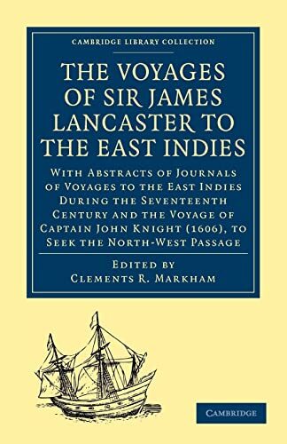 The Voyages of Sir James Lancaster to the East Indies: With Abstracts of Journa