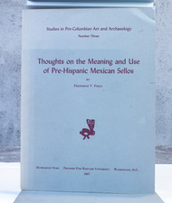 Thoughts on the Meaning and Use of Pre-Hispanic Mexican Sellos. [Studies in Pre-