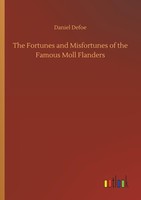 The Fortunes And Misfortunes Of The Famous Moll Flanders Daniel Defoe