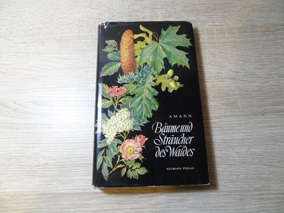 Gottfried Amann: Bäume und Sträucher des Waldes / Gebunden