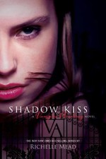 Shadow Kiss (Vampire Academy, Book 3)