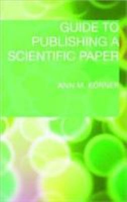 Guide to Publishing a Scientific Paper Paperback Ann M., Körner,