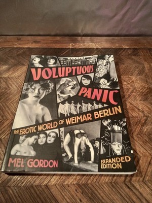 Voluptuous Panic : The Erotic World of Weimar Berlin [Expanded Edition] (PB)