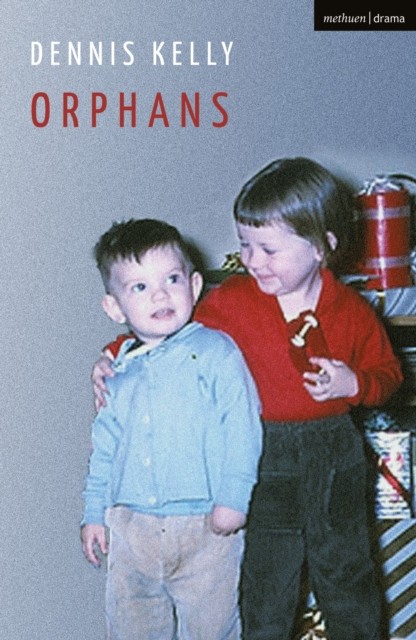 Orphans by Dennis  Kelly (Paperback Book)